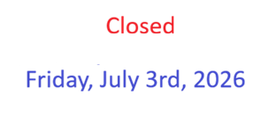 Closed Friday July 3rd for Independence Day
